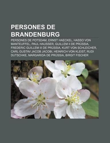 Persones de Brandenburg: Persones de Potsdam, Ernst Haeckel, Hasso Von Manteuffel, Paul Hausser, Guillem II de Prussia(Catalan)