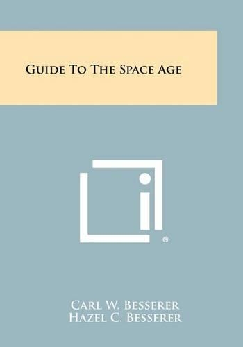 Guide to the Space Age: (English)