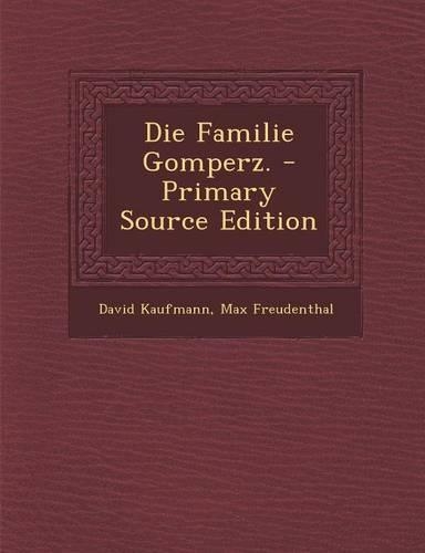 Die Familie Gomperz. - Primary Source Edition