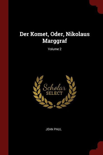 Der Komet, Oder, Nikolaus Marggraf; Volume 2