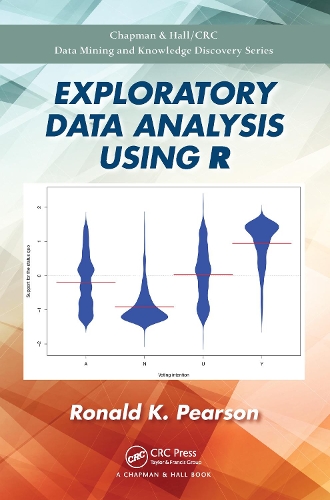 Exploratory Data Analysis Using R: (Chapman & Hall/CRC Data Mining and Knowledge Discovery Series)