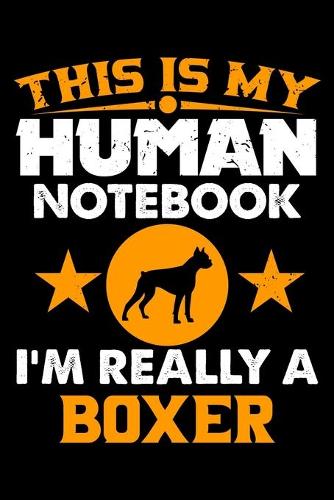 This Is My Human Notebook I'm Really a Boxer