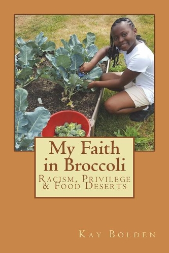 My Faith in Broccoli: Racism, Privilege and Food Deserts