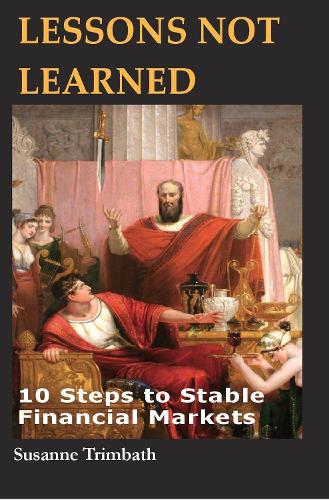 Lessons not Learned: 10 Steps to Stable Financial Markets