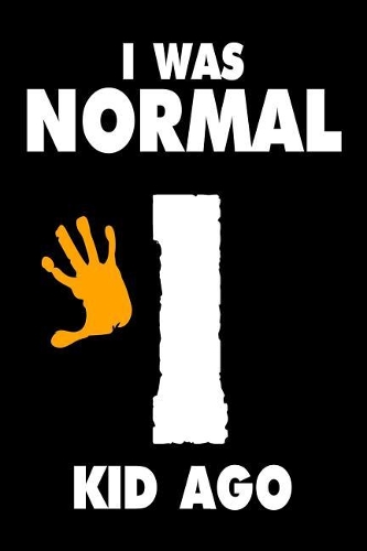 I Was Normal 1 Kid Ago