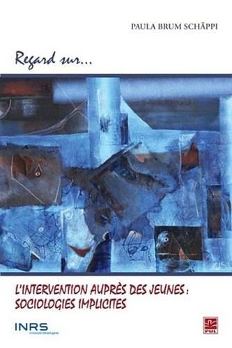 L' Intervention Aupres Des Jeunes: Sociologies Implicites