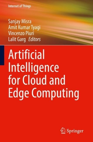 Artificial Intelligence for Cloud and Edge Computing: (Internet of Things)