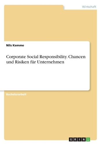 Corporate Social Responsibility. Chancen und Risiken für Unternehmen