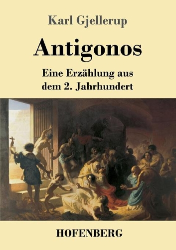 Antigonos: Eine Erzählung aus dem 2. Jahrhundert