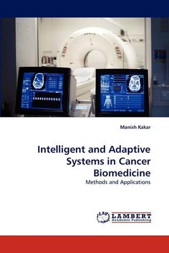 Intelligent and Adaptive Systems in Cancer Biomedicine