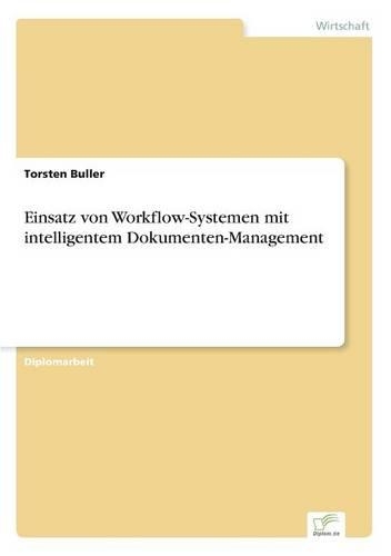 Einsatz von Workflow-Systemen mit intelligentem Dokumenten-Management