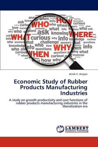 Economic Study of Rubber Products Manufacturing Industries