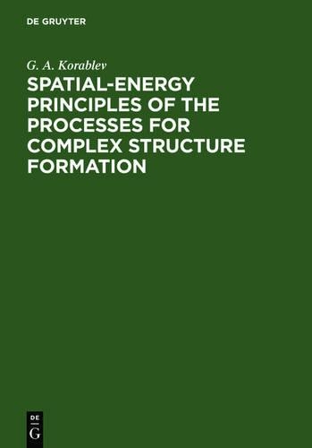 Spatial-Energy Principles of the Processes for Complex Structure Formation: (English)