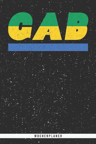 Gab: Gabun Wochenplaner mit 106 Seiten in weiß. Organizer auch als Terminkalender, Kalender oder Planer mit der gabuner Flagge verwendbar
