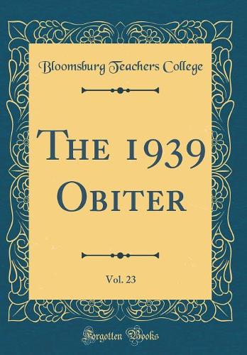 The 1939 Obiter, Vol. 23 (Classic Reprint)
