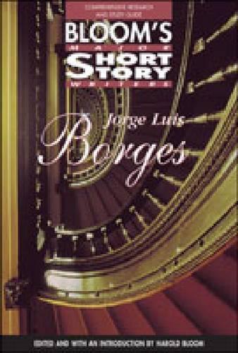Jorge Luis Borges: (Bloom's Major Short Story Writers)