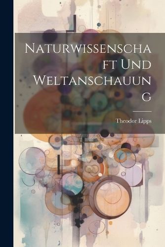 Naturwissenschaft Und Weltanschauung