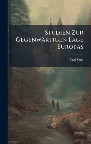 Studien Zur Gegenwärtigen Lage Europas