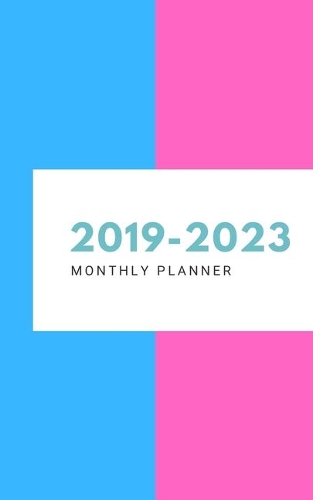 2019-2023 Monthly Planner: Five Year Planner Monthly Schedule Organizer 60 Months Calendar Agenda To Do List 5x8 Inch Notebook (Volume 15)(15 2019-2023 Monthly Planner)