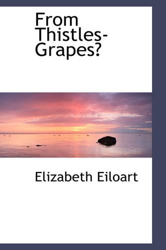 From Thistles-Grapes?