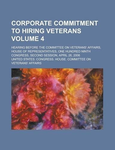Corporate Commitment to Hiring Veterans; Hearing Before the Committee on Veterans' Affairs, House of Representatives, One Hundred Ninth Congress, Seco