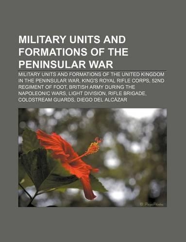 Military Units and Formations of the Peninsular War