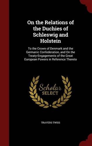 On the Relations of the Duchies of Schleswig and Holstein