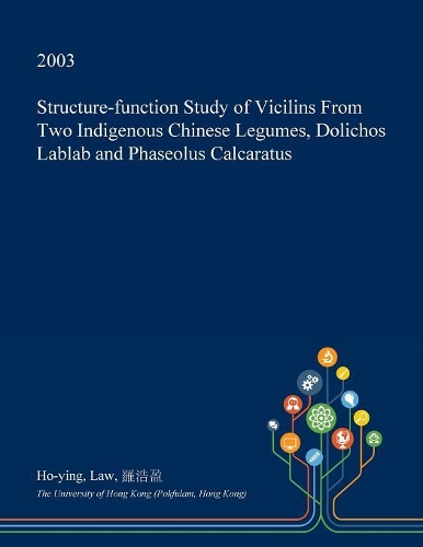 Structure-Function Study of Vicilins from Two Indigenous Chinese Legumes, Dolichos Lablab and Phaseolus Calcaratus