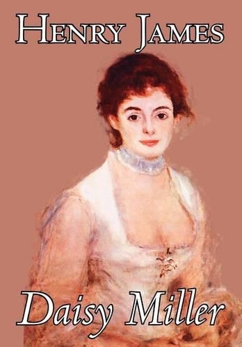 Daisy Miller by Henry James, Fiction, Classics: (English)
