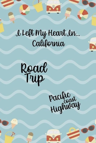 I Left My Heart In... California Road Trip Pacific Coast Highway