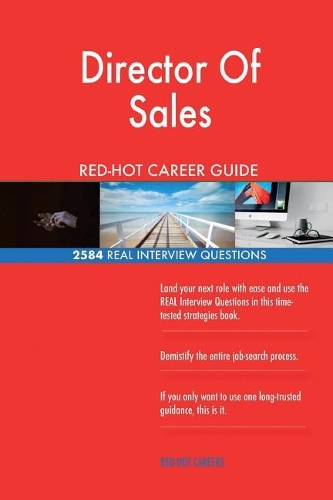 Director Of Sales RED-HOT Career Guide; 2584 REAL Interview Questions