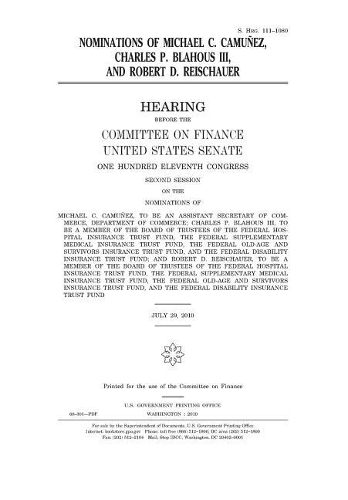 Nominations of Michael C. Camunez, Charles P. Blahous III, and Robert D. Reischauer