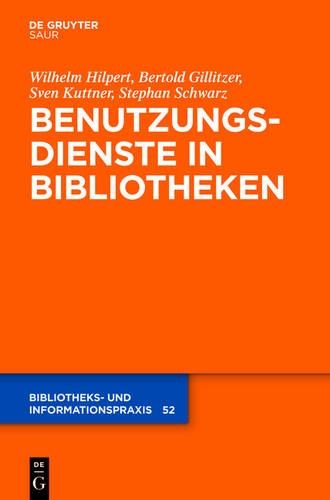 Benutzungsdienste in Bibliotheken: Bestands- Und Informationsvermittlung(Bibliotheks- Und Informationspraxis)