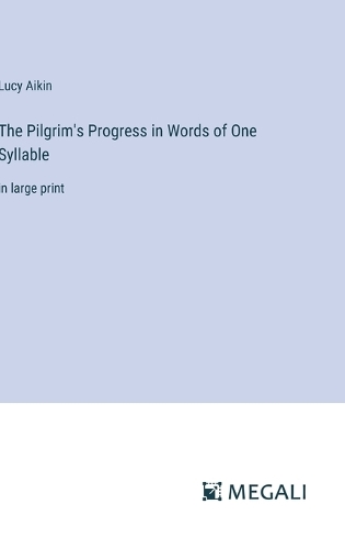 The Pilgrim's Progress in Words of One Syllable