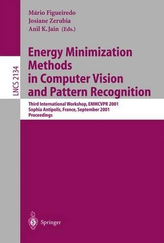 Energy Minimization Methods in Computer Vision and Pattern Recognition: Third International Workshop, EMMCVPR 2001, Sophia Antipolis France, September 3-5, 2001. Proceedings(2134 Lecture Notes in Computer Science)