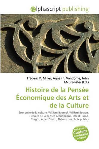 Histoire de La Pensee Economique Des Arts Et de La Culture: (French)