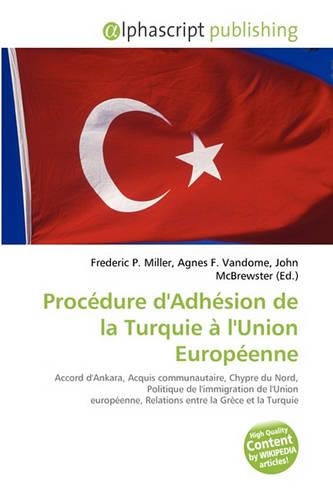 Proc Dure D'Adh Sion de La Turquie L'Union Europ Enne: (French)