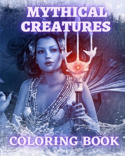 Mythical Creatures Coloring Book