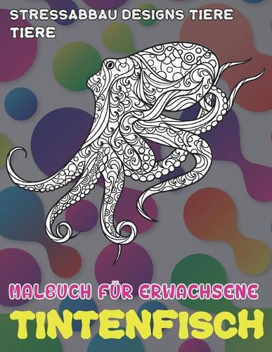 Malbuch für Erwachsene - Stressabbau Designs Tiere - Tiere - Tintenfisch