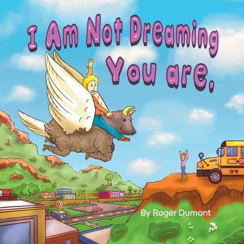I Am Not Dreaming You Are