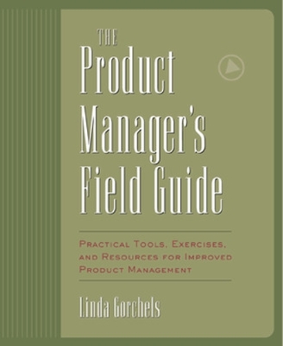 The Product Manager's Field Guide