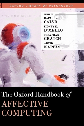 The Oxford Handbook of Affective Computing: (Oxford Library of Psychology)