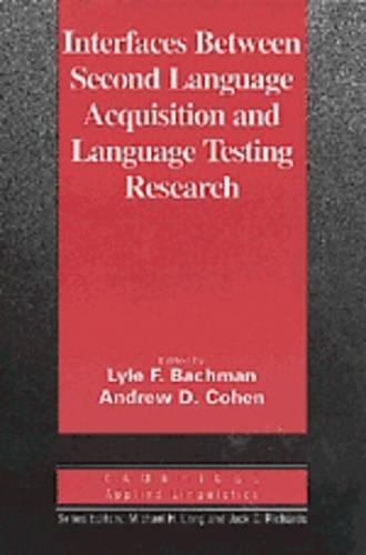 Interfaces between Second Language Acquisition and Language Testing Research: (Cambridge Applied Linguistics)