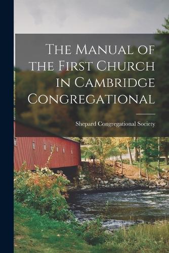 The Manual of the First Church in Cambridge Congregational