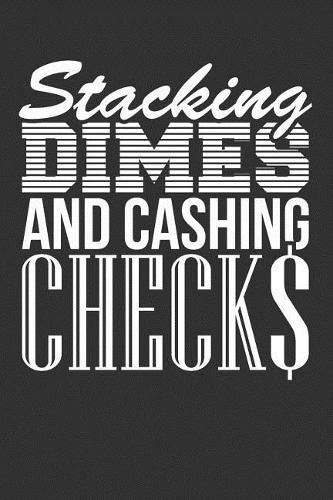 Stacking Dimes and Cashing Checks