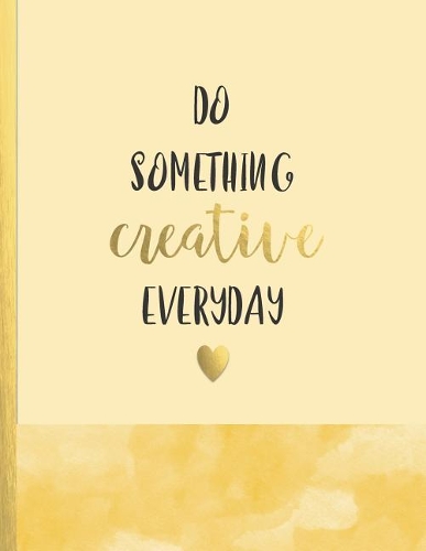 Do something creative everyday