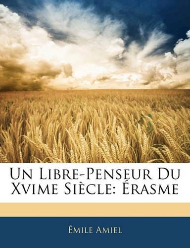 Un Libre-Penseur Du Xvime Siècle
