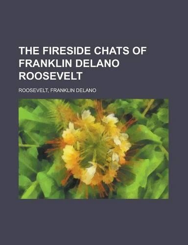 The Fireside Chats of Franklin Delano Roosevelt