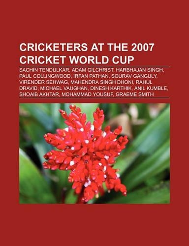 Cricketers at the 2007 Cricket World Cup