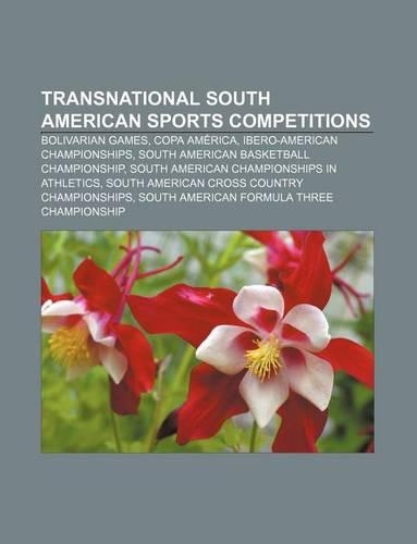 Transnational South American Sports Competitions: Bolivarian Games, Copa America, Ibero-American Championships(English)